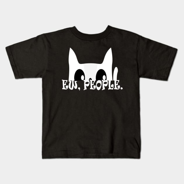 Ew People Funny White Cat Kids T-Shirt by Atteestude